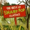 The Best of Swamp Pop Classics